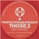 Perfect Phase Present Those 2 / Marc Et Claude - Get Wicked / I Need Your Loving