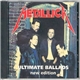 Metallica - Ultimate Ballads (New Edition)