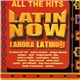 Various - All The Hits Latin Now - Ahora Latino!