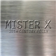 Mister X - 20th Century Folly