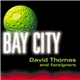 David Thomas And Foreigners - Bay City