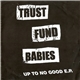 Trust Fund Babies - Up To No Good E.P.