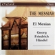 Oxford Symphony Orchestra, Byzantine Choir And Soloists, Georg Friedrich Händel - The Messiah = El Mesías