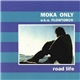 Moka Only a.k.a. Flowtorch - Road Life