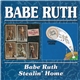 Babe Ruth - Babe Ruth / Stealin' Home